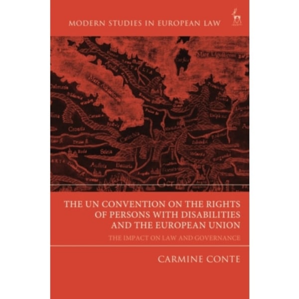 The UN Convention on the Rights of Persons with Disabilities and the European Union (inbunden, eng)