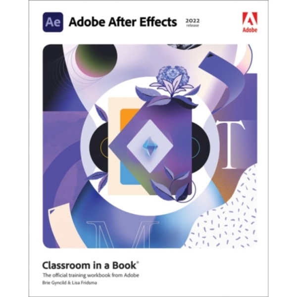 Adobe After Effects Classroom in a Book (2022 release) (häftad, eng)