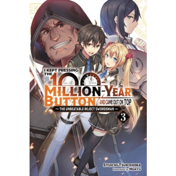 I Kept Pressing the 100-Million-Year Button and Came Out on Top, Vol. 3 (light novel) (häftad, eng)