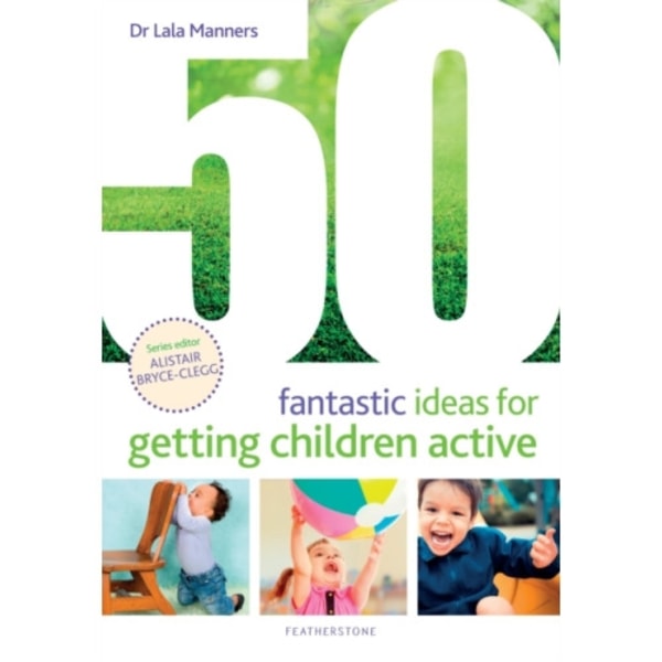 50 Fantastic Ideas for Getting Children Active (häftad, eng)