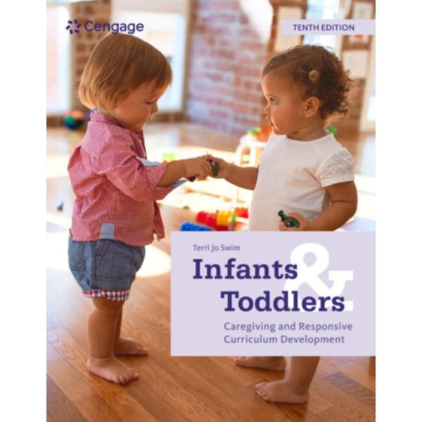 Infants and Toddlers: Caregiving and Responsive Curriculum Development (häftad, eng)