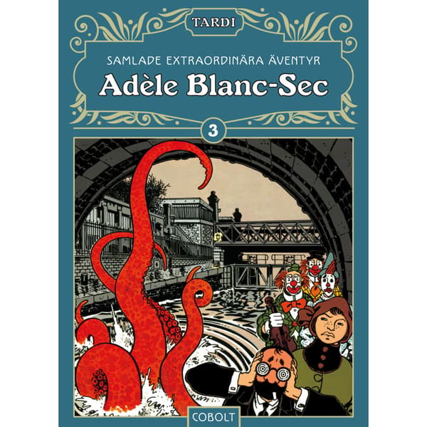 Adèle Blanc-Sec 3 (inbunden)