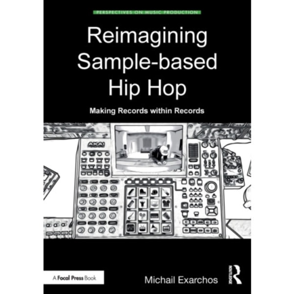 Reimagining Sample-based Hip Hop (häftad, eng)