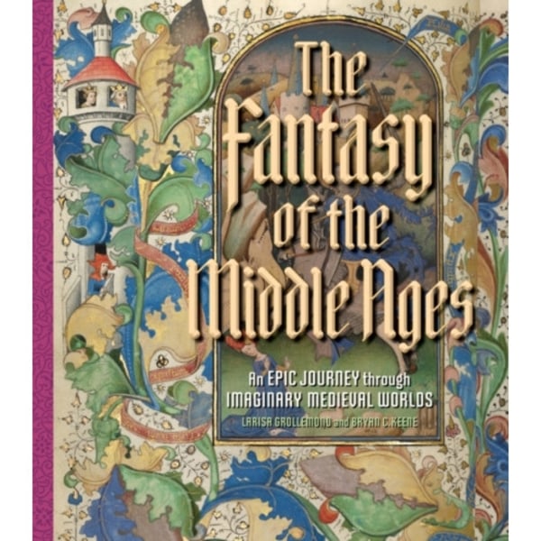 The Fantasy of the Middle Ages (inbunden, eng)