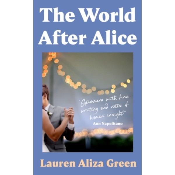 The World After Alice (inbunden, eng)