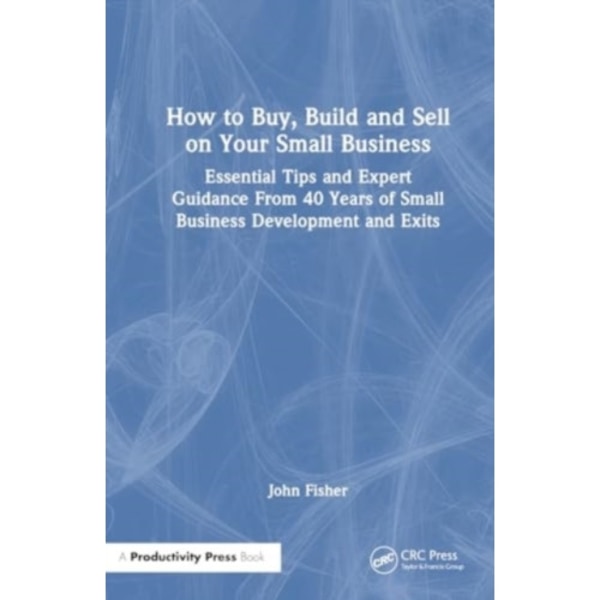 How to Build, Buy, and Sell a Small Business (häftad, eng)
