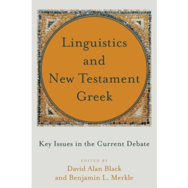 Linguistics and New Testament Greek – Key Issues in the Current Debate (häftad, eng)