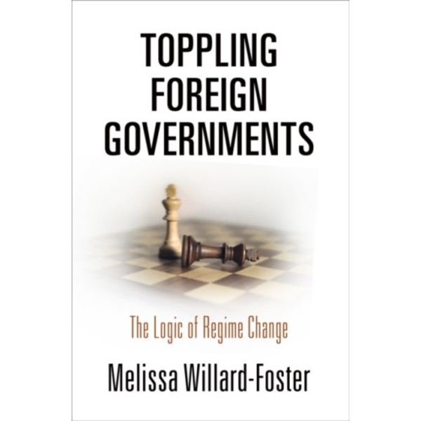 Toppling Foreign Governments (inbunden, eng)