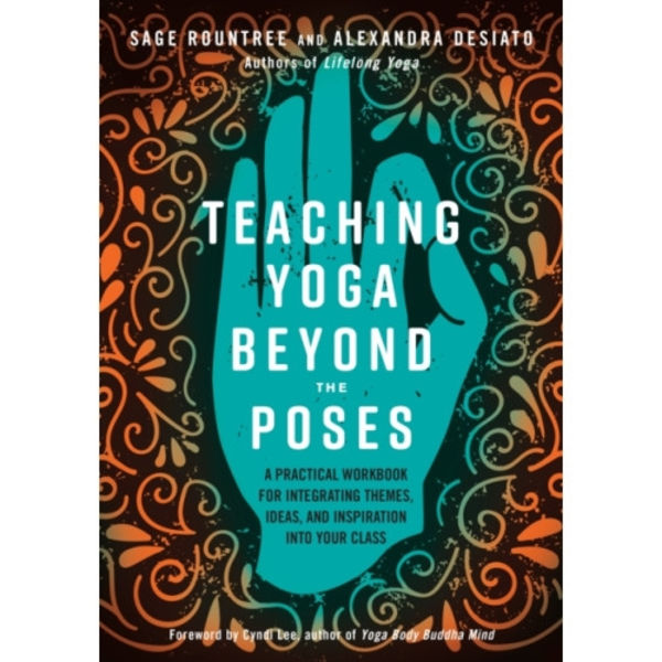 Teaching Yoga Beyond the Poses (häftad, eng)