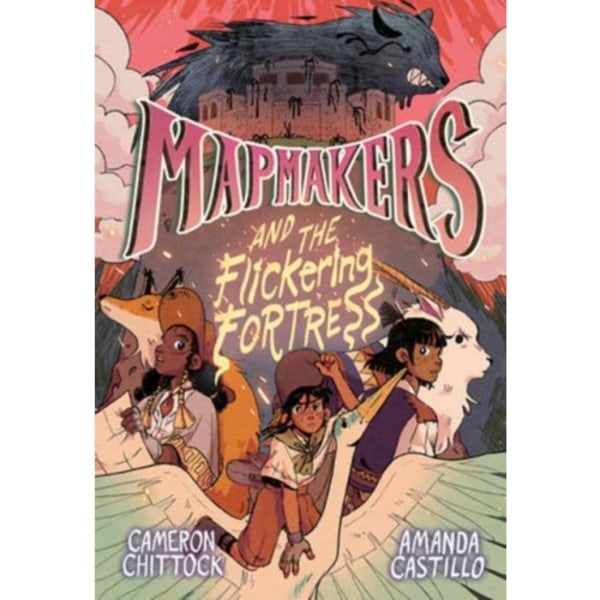 Mapmakers and the Flickering Fortress (inbunden, eng)