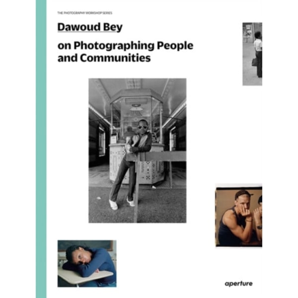 Dawoud Bey on Photographing People and Communities (häftad, eng)