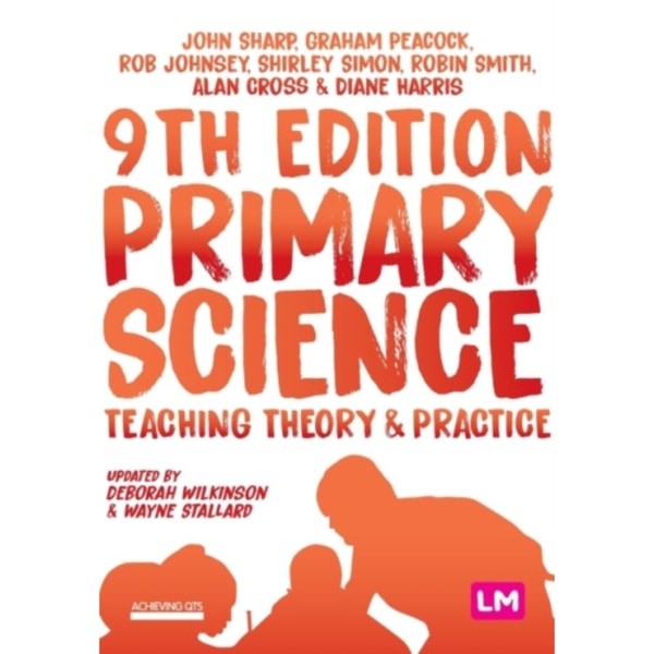 Primary Science: Teaching Theory and Practice (häftad, eng)