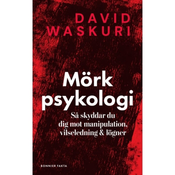 Mörk psykologi : så skyddar du dig mot manipulation, vilseledning & lögner (bok, kartonnage)