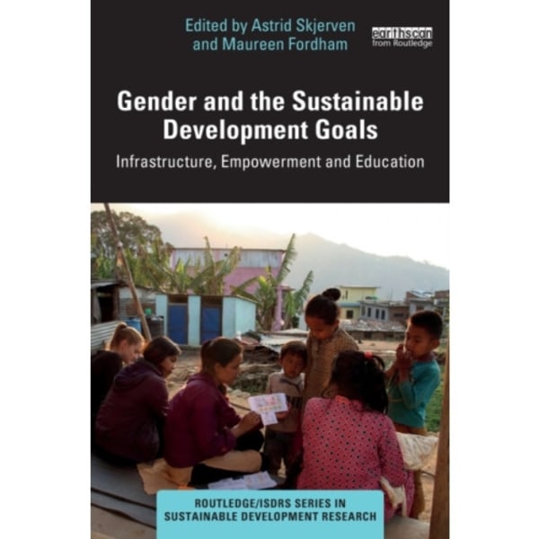 Gender and the Sustainable Development Goals (häftad, eng)