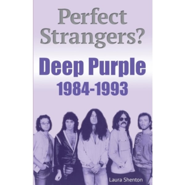 Perfect Strangers? Deep Purple 1984-1993 (häftad, eng)
