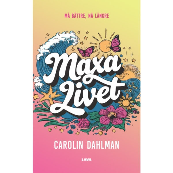 Maxa livet - må bättre, nå längre (bok, danskt band)