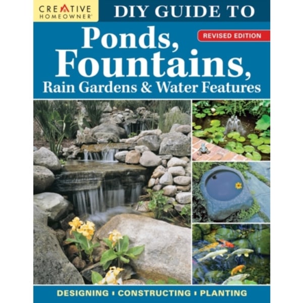 DIY Guide to Ponds, Fountains, Rain Gardens & Water Features, Revised Edition (häftad, eng)