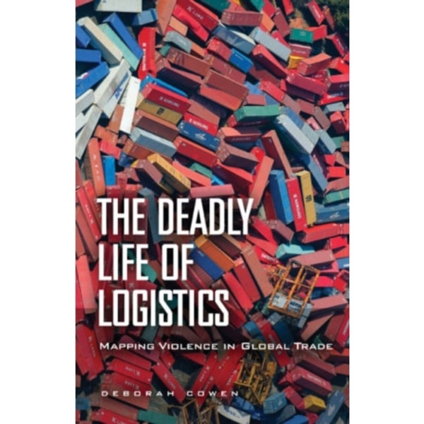 The Deadly Life of Logistics (häftad, eng)