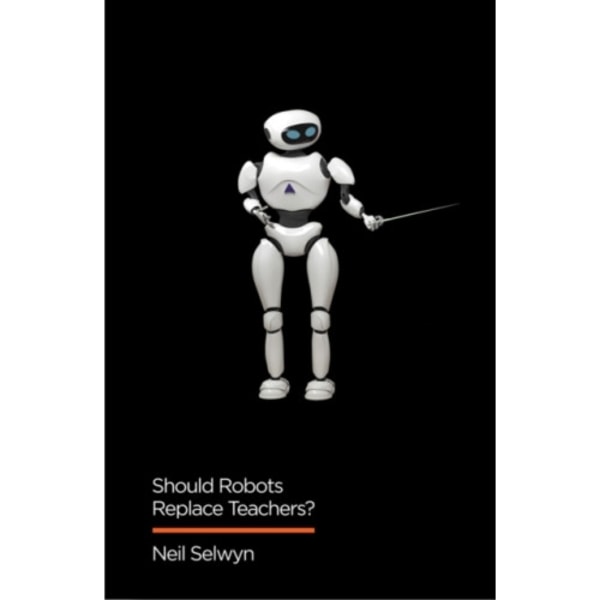 Should Robots Replace Teachers? (häftad, eng)
