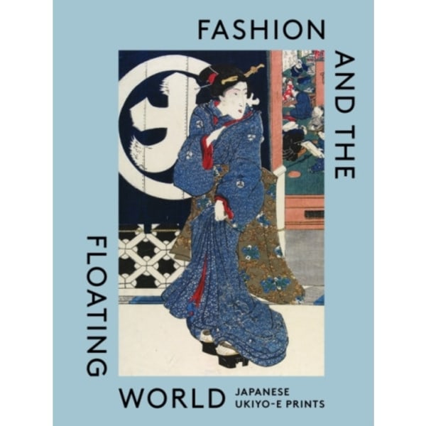 Fashion and the Floating World (inbunden, eng)