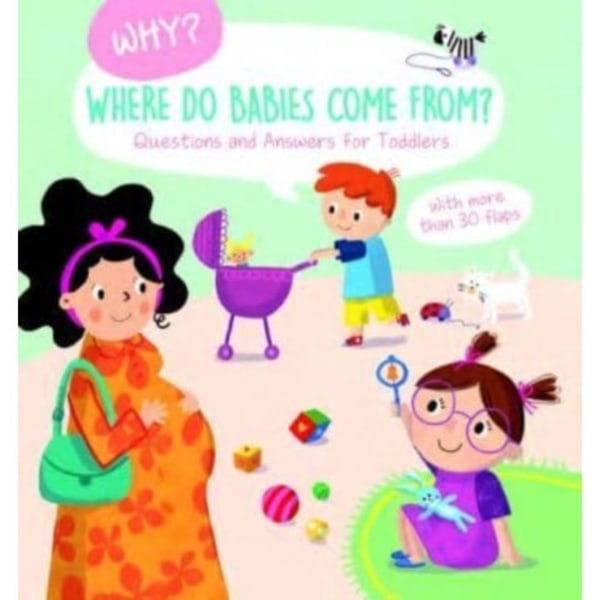 Where Do Babies Come From? (Why? Questions and Answers for Toddlers) (bok, board book, eng)