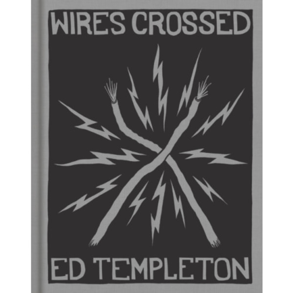 Ed Templeton: Wires Crossed (inbunden, eng)
