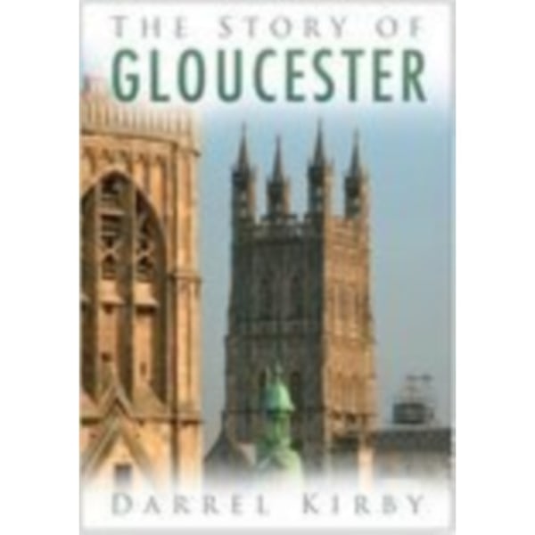 The Story of Gloucester (häftad, eng)