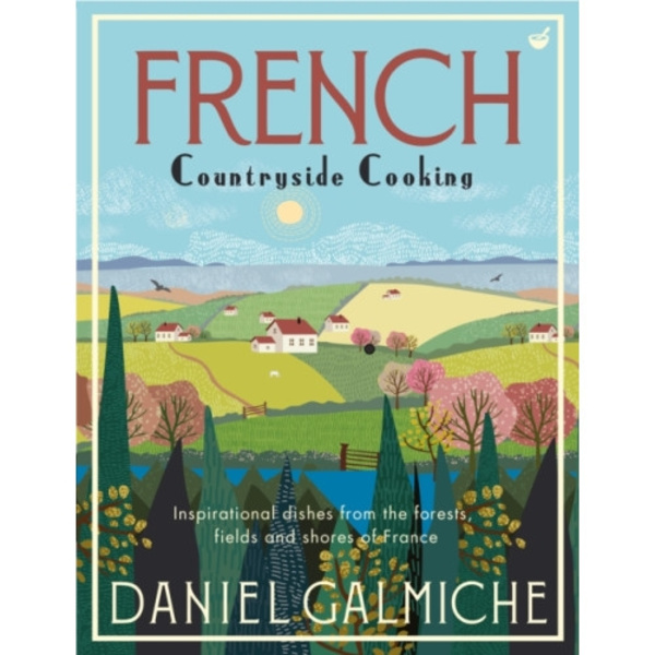 French Countryside Cooking (inbunden, eng)
