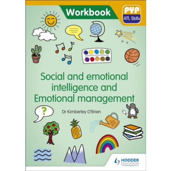 PYP ATL Skills Workbook: Social and emotional intelligence and Emotional management (häftad, eng)
