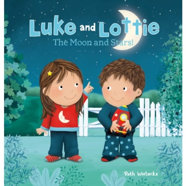 Luke and Lottie. The Moon and Stars! (inbunden, eng)