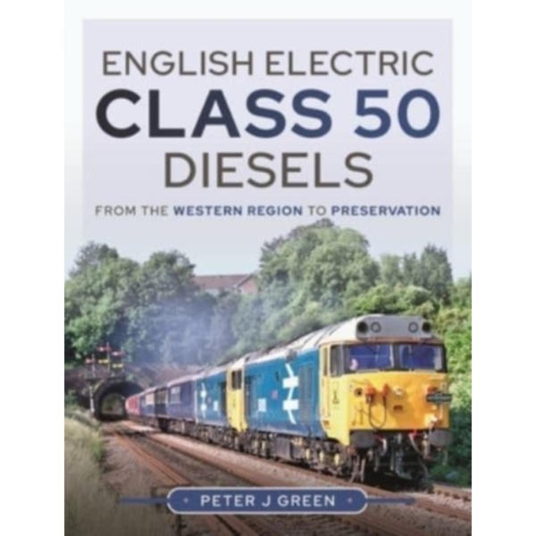 English Electric Class 50 Diesels (inbunden, eng)