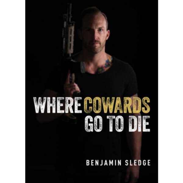 Where Cowards Go to Die (inbunden, eng)