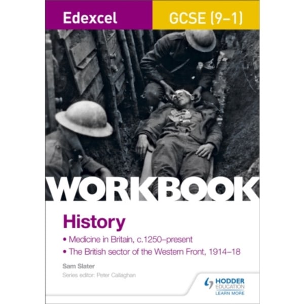 Edexcel GCSE (9-1) History Workbook: Medicine in Britain, c1250–present and The British sector of the Western Front, 1914-18 (häftad, eng)