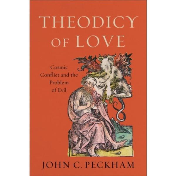 Theodicy of Love – Cosmic Conflict and the Problem of Evil (häftad, eng)