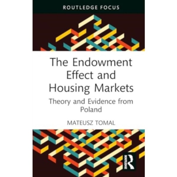 The Endowment Effect and Housing Markets (inbunden, eng)
