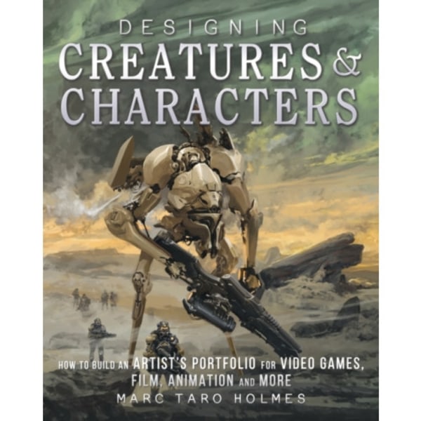 Designing Creatures and Characters (inbunden, eng)