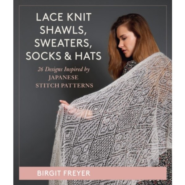 Lace Knit Shawls, Sweaters, Socks & Hats (inbunden, eng)