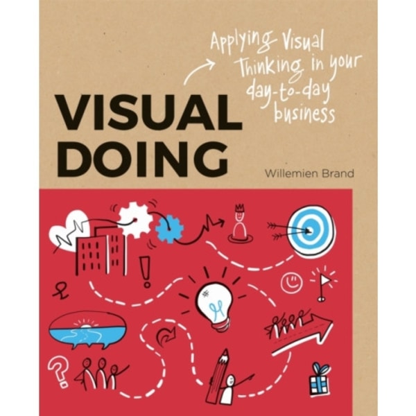 Visual Doing: Applying Visual Thinking in your Day to Day Business (häftad, eng)