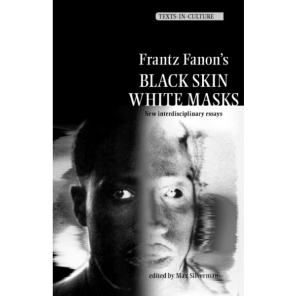 Frantz Fanon’s 'Black Skin, White Masks' (häftad, eng)