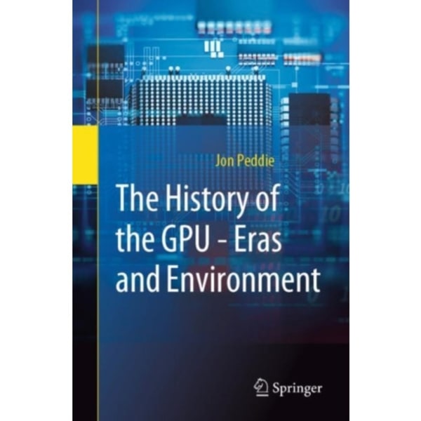 The History of the GPU - Eras and Environment (häftad, eng)