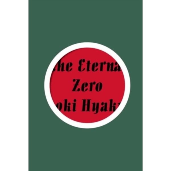 The Eternal Zero (inbunden, eng)