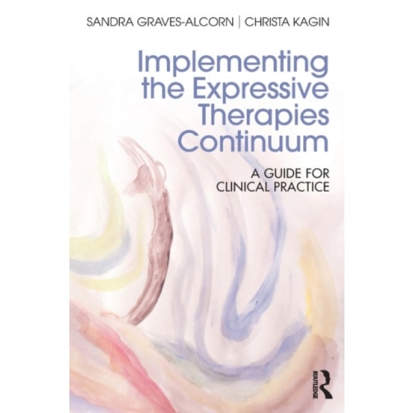 Implementing the Expressive Therapies Continuum (häftad, eng)
