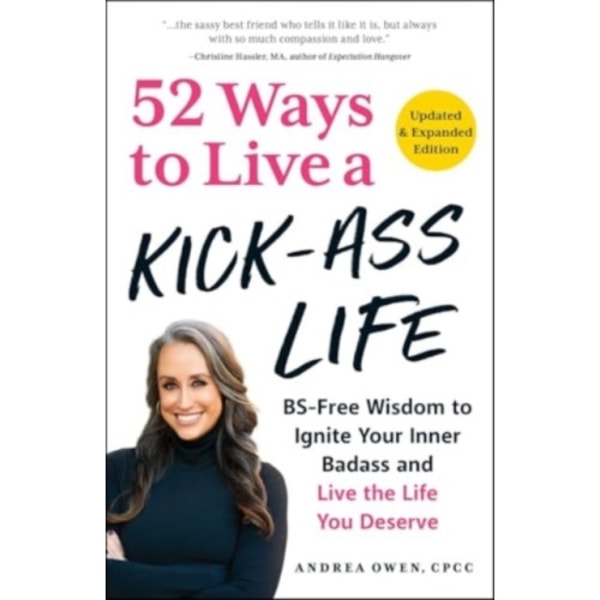 52 Ways to Live a Kick-Ass Life, Updated & Expanded Edition (häftad, eng)