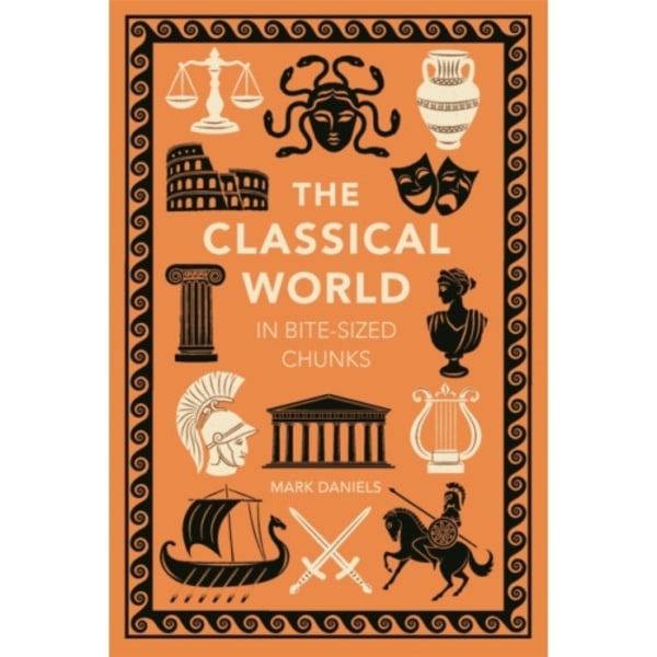 The Classical World in Bite-sized Chunks (inbunden, eng)