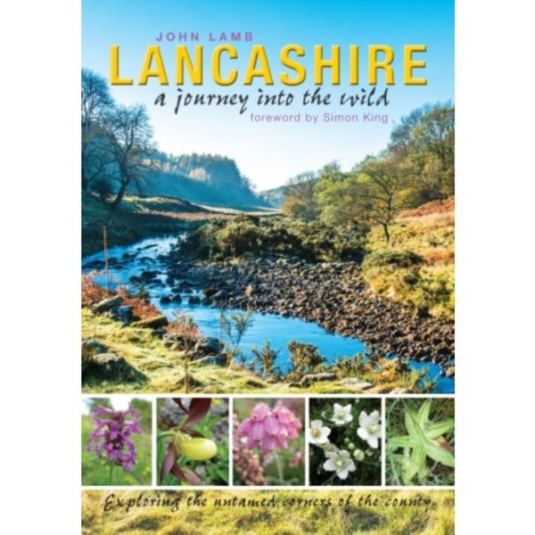 Lancashire: a journey into the wild (häftad, eng)