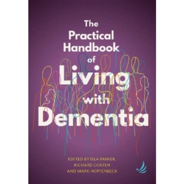 The Practical Handbook of Living with Dementia (häftad, eng)