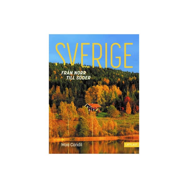 Sverige : från norr till söder (inbunden)