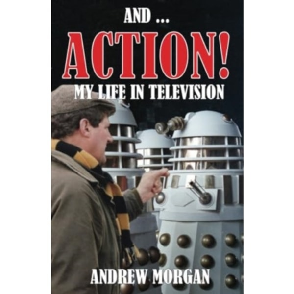 And ... Action! My Life In Television (häftad, eng)