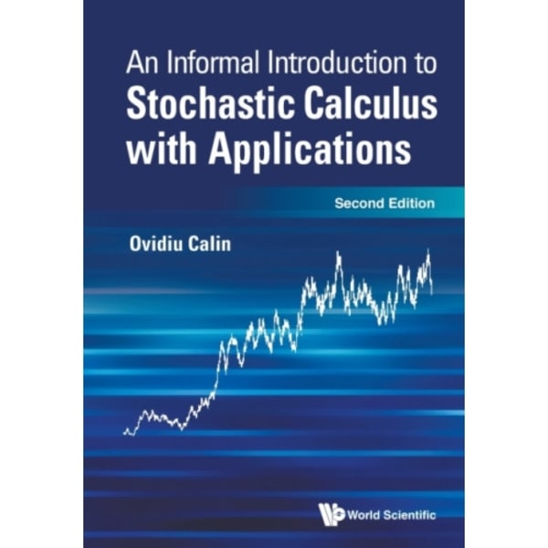 Informal Introduction To Stochastic Calculus With Applications, An (häftad, eng)