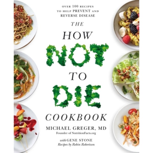 The How Not to Die Cookbook (häftad, eng)
